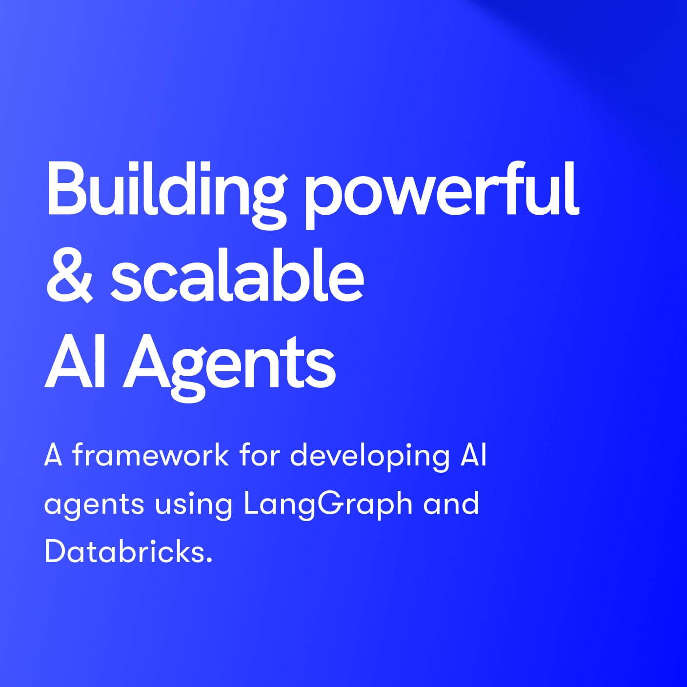 White paper: Building powerful & scalable AI agents