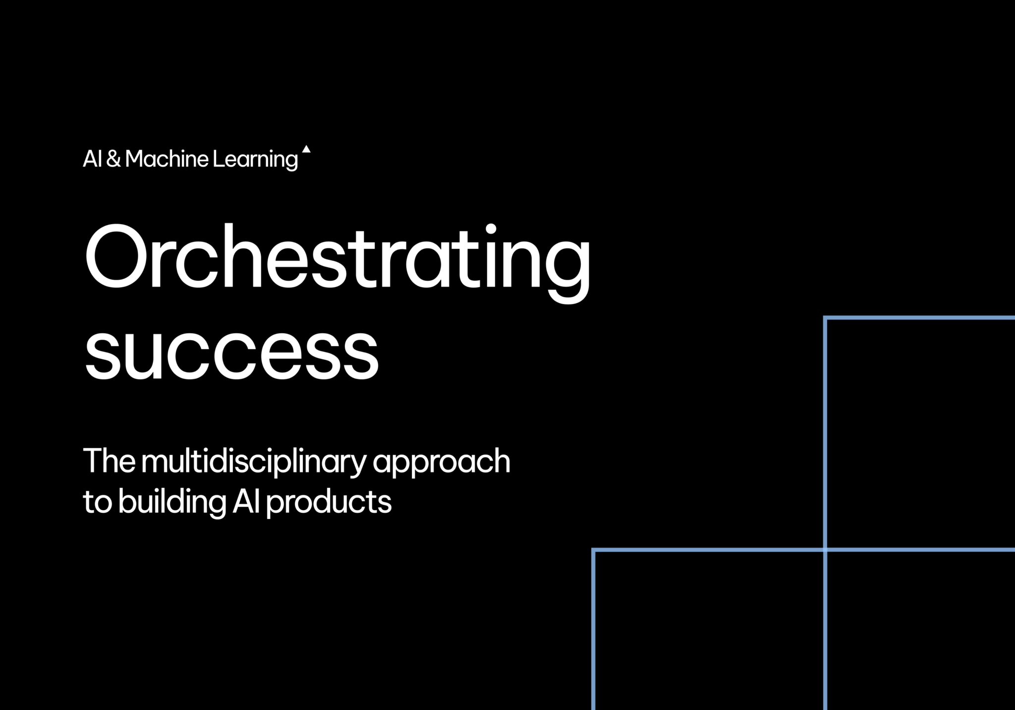 The multidisciplinary approach to building AI products - Qubika